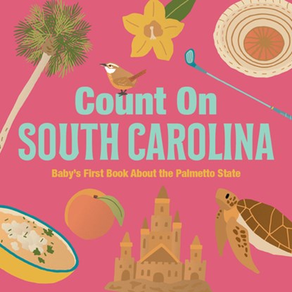 Count on South Carolina: Baby's First Book about the Palmetto State, Nicole Larue - Gebonden - 9781423668657