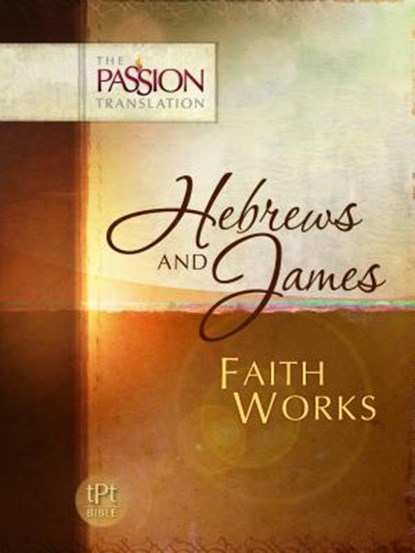 Hebrews & James: Faith Works, Brian Dr Simmons ; Candice Simmons - Paperback - 9781424549603