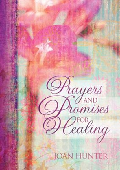 PRAYERS & PROMISES FOR HEALING, Joan Hunter - Gebonden - 9781424551767