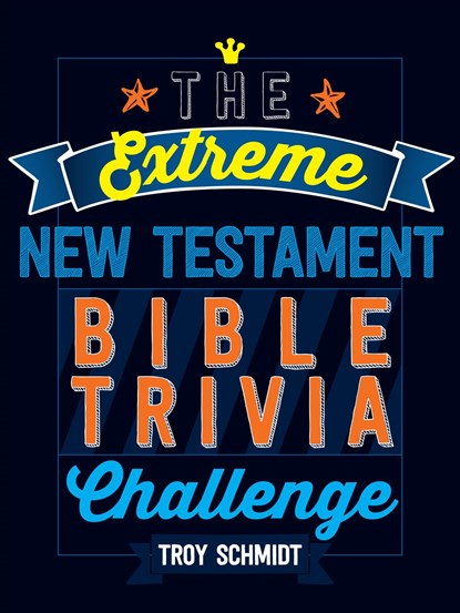 The Extreme New Testament Bible Trivia Challenge, Troy Schmidt - Paperback - 9781424552399
