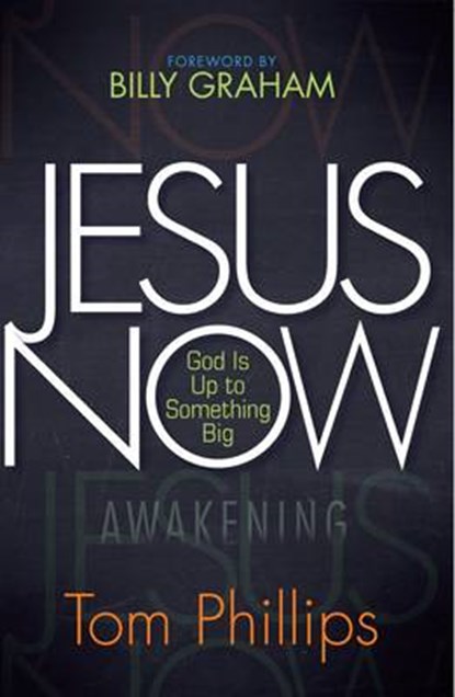 Jesus Now, PHILLIPS,  Tom - Paperback - 9781424553105