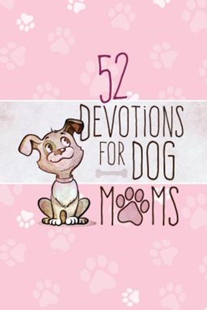 52 Devotions for Dog Moms, Broadstreet Publishing - Gebonden - 9781424559138