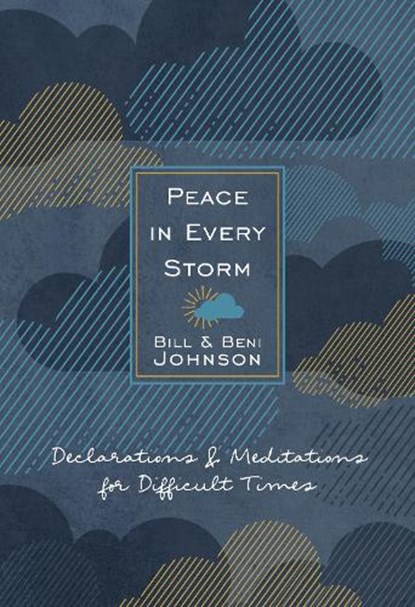 PEACE IN EVERY STORM, Bill & Beni Johnson - Paperback - 9781424561919