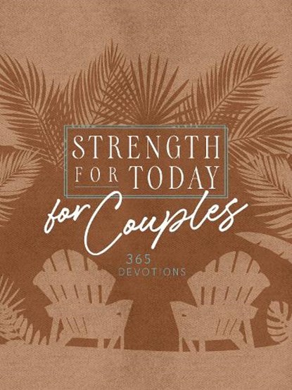 STRENGTH FOR TODAY FOR COUPLES, Broadstreet Publishing Group LLC - Overig - 9781424564279