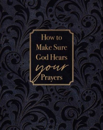 How to Make Sure God Hears Your Prayers, Ray Comfort - Paperback - 9781424564712