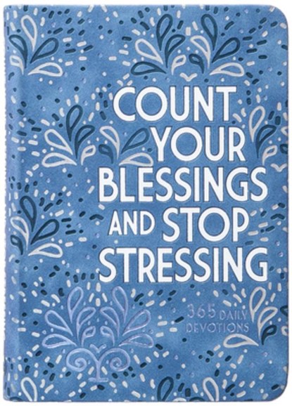 Count Your Blessings and Stop Stressing, Ray Comfort - Paperback - 9781424566556