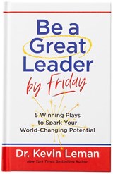 Be a Great Leader by Friday - Dr Kevin Leman - 9781424568321