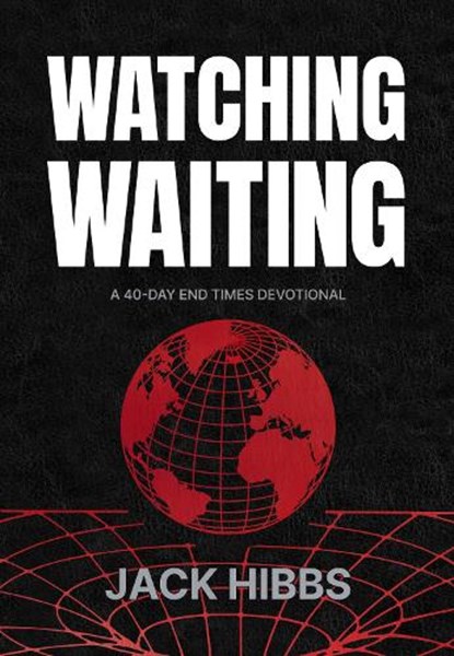 Watching Waiting, Jack Hibbs - Paperback - 9781424571048