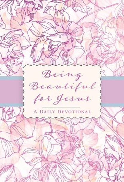 Being Beautiful for Jesus, Broadstreet Publishing Group LLC - Gebonden - 9781424572335