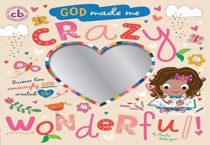 God Made Me Crazy Wonderful, Broadstreet Publishing Group LLC - Gebonden - 9781424572762