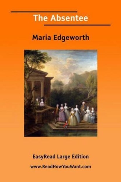 The Absentee, Maria Edgeworth - Paperback - 9781425042370
