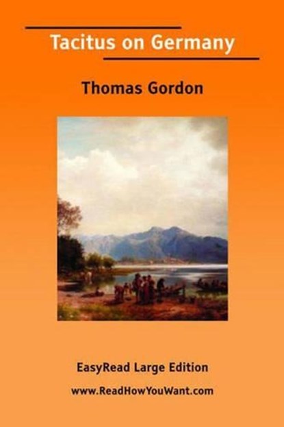 Tacitus on Germany, Thomas Gordon - Paperback - 9781425080976