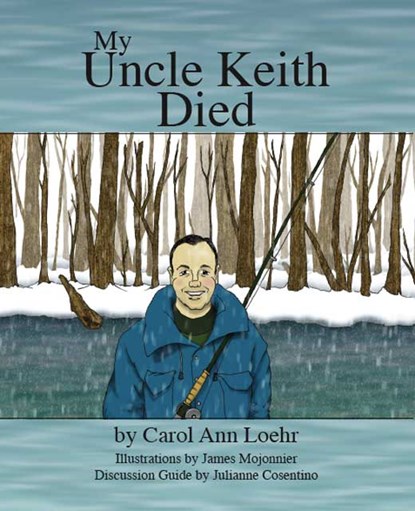 My Uncle Keith Died, Carol Ann Loehr - Paperback - 9781425102623