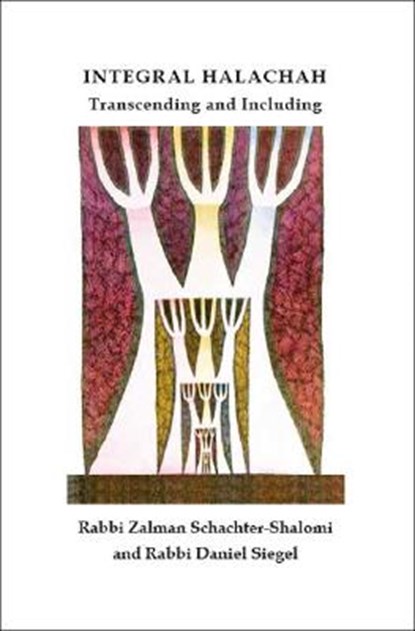 Integral Halachah, Zalman Schachter-Shalomi ; Daniel Siegel - Paperback - 9781425126988