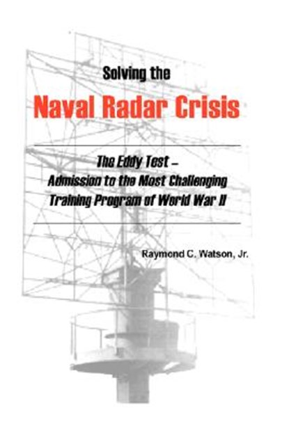 Solving The Naval Radar Crisis, Raymond C. Watson - Gebonden - 9781425168841