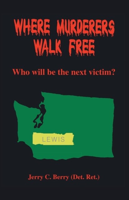 Where Murderers Walk Free, Jerry C Berry - Paperback - 9781425184834
