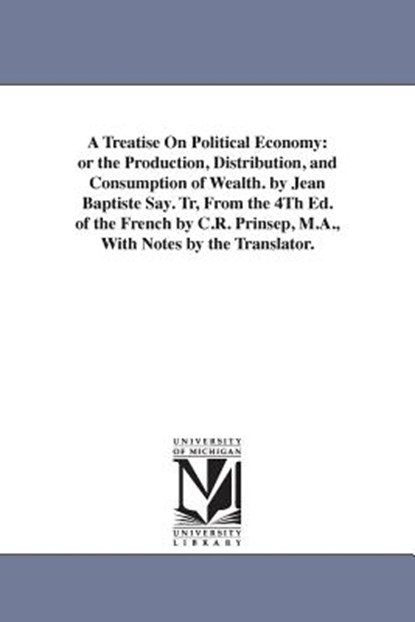 A Treatise On Political Economy, Jean Baptiste Say - Paperback - 9781425554910