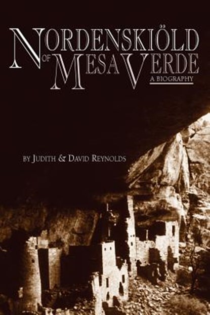Nordenskiold of Mesa Verde, Judith & David Reynolds - Paperback - 9781425704841