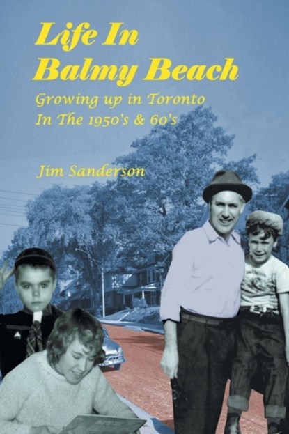 Life in Balmy Beach, Jim Sanderson - Paperback - 9781425772826