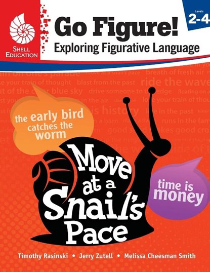 Go Figure! Exploring Figurative Language, Levels 2-4, Timothy Rasinski ; Jerry Zutell ; Melissa Cheesman Smith - Paperback - 9781425816254