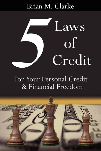 5 Laws of Credit, Brian Clarke - Paperback - 9781425914585