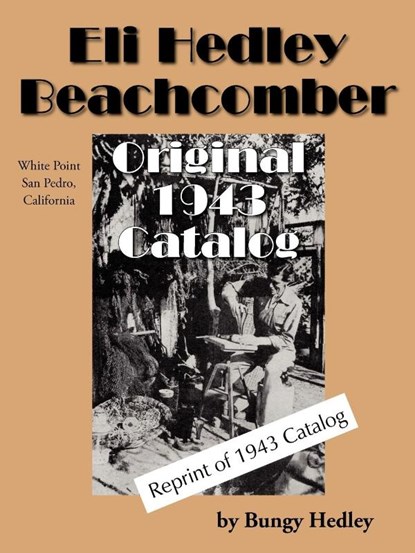 Eli Hedley Beachcomber Original 1943 Catalog, Bungy Hedley - Paperback - 9781425928124