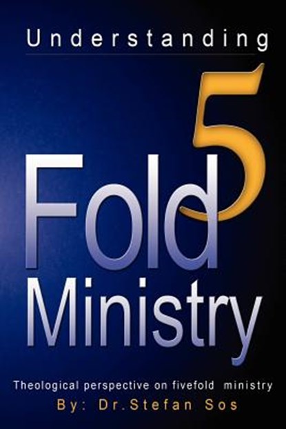 Understanding 5fold Ministry, Stefan Sos - Paperback - 9781425948559