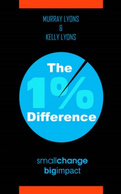 The 1% Difference, Murray Lyons ; Kelly Lyons - Paperback - 9781425956516