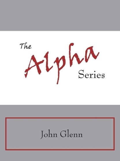 The Alpha Series, John Glenn - Paperback - 9781425958169