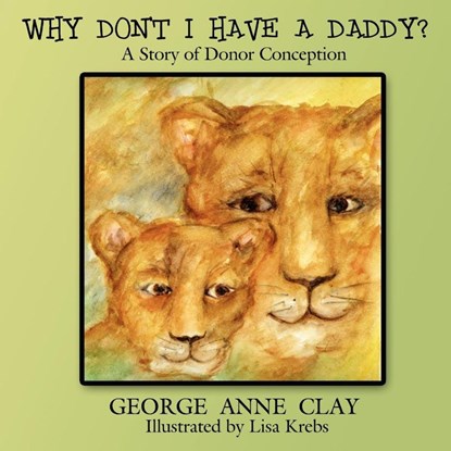 Why Don't I Have A Daddy?, George Anne Clay - Paperback - 9781425995874