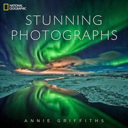 National Geographic Stunning Photographs, Annie Griffiths - Gebonden - 9781426213922