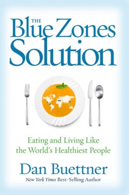 Blue Zones Solution, Dan Buettner - Paperback - 9781426216558