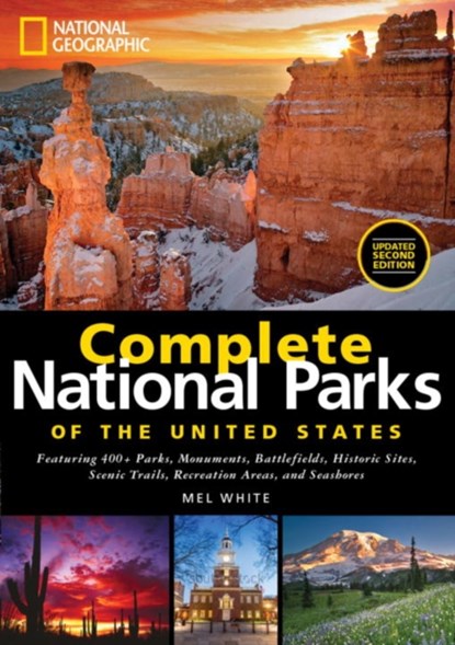 National Geographic Complete National Parks of the United States, Mel White - Gebonden - 9781426216923