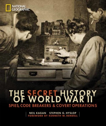 The Secret History of World War II, Neil Kagan ; Stephen G. Hyslop - Gebonden - 9781426217012