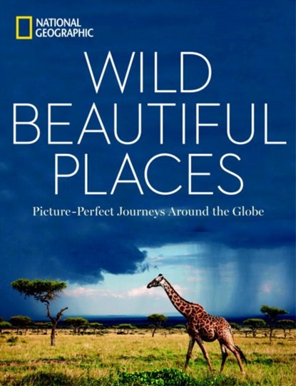Wild Beautiful Places, National Geographic - Gebonden Gebonden - 9781426217401