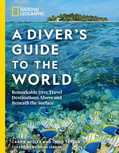 National Geographic A Diver's Guide to the World, Carrie Miller ; Chris Taylor - Paperback - 9781426220920