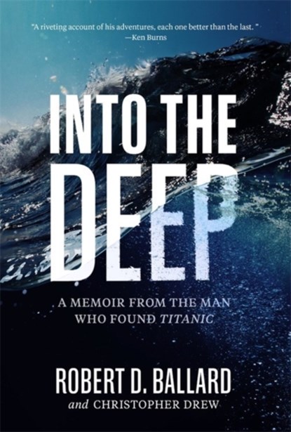 Into the Deep, Robert D. Ballard - Gebonden - 9781426220999