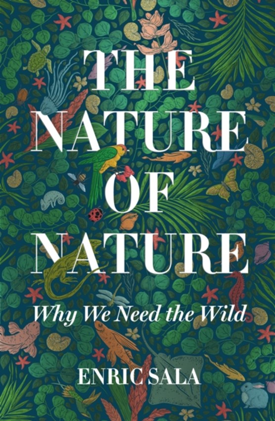 The nature of nature: why we need the wild