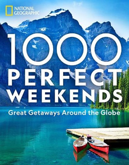 1,000 Perfect Weekends, National Geographic - Gebonden - 9781426221453
