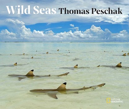 Wild Seas, Thomas P. Peschak - Gebonden Gebonden - 9781426221934