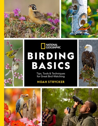 National Geographic Birding Basics, Noah Strycker - Paperback - 9781426222191