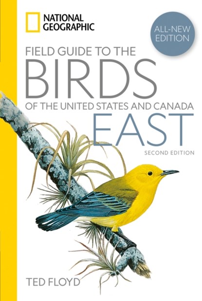 National Geographic Field Guide to the Birds of the United States and Canada—East, 2nd Edition, Ted Floyd - Paperback - 9781426222771