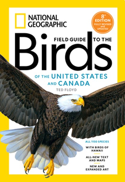 National Geographic Field Guide to the Birds of the United States and Canada, 8th Edition, Ted Floyd - Paperback - 9781426223082