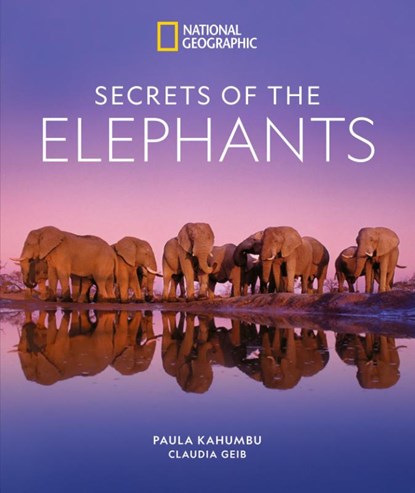 Secrets of the Elephants, Paula Kahumbu ; Claudia Geib - Gebonden - 9781426223310