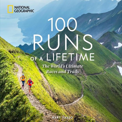 100 Runs of a Lifetime, Bart Yasso - Gebonden - 9781426223969