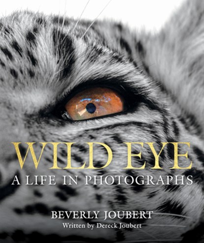 Wild Eye, Beverly Joubert - Gebonden - 9781426224096