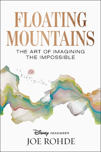 Floating Mountains: The Art of Imagining the Impossible, Joe Rohde - Gebonden - 9781426224911