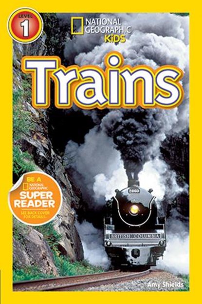 National Geographic Kids Readers: Trains, Amy Shields ; National Geographic Kids - Paperback - 9781426307775