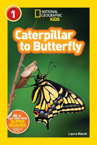 National Geographic Kids Readers: Caterpillar to Butterfly, Laura Marsh - Paperback - 9781426309205