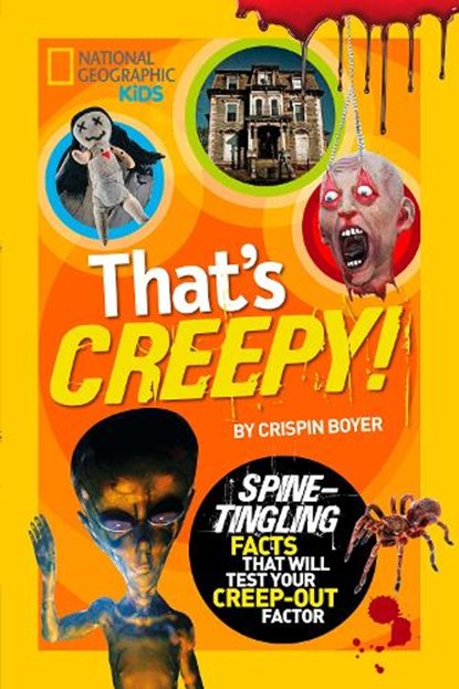 That's Creepy, Crispin Boyer ; National Geographic Kids - Paperback - 9781426313660